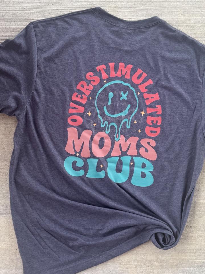 "Overstimulated Moms Club" Front & Back Graphic Tee